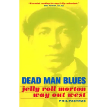 Dead Man Blues: Jelly Roll Morton Way Out West