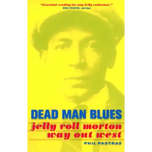 Dead Man Blues: Jelly Roll Morton Way Out West