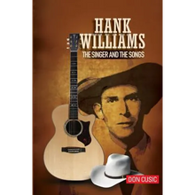 Hank Williams: The Singer and the Songs
