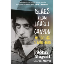 Blues from Laurel Canyon: My Life as a Bluesman