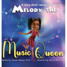 Melody, the Music Queen: A Story About Coping with Anxiety