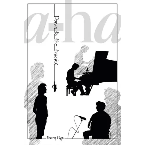 A-Ha: Down to the Tracks - Hardcover