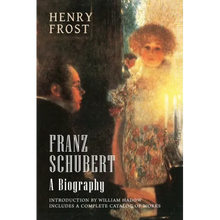 Franz Schubert: A Biography