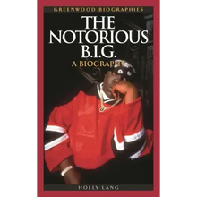 The Notorious B.I.G.: A Biography