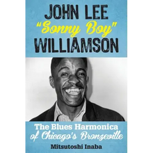 John Lee "Sonny Boy" Williamson: The Blues Harmonica of Chicago's Bronzeville