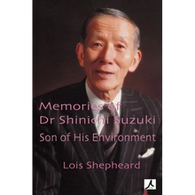Memories of Dr Shinichi Suzuki: Son of His Environment