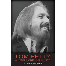 Tom Petty: A Rock And Roll Life