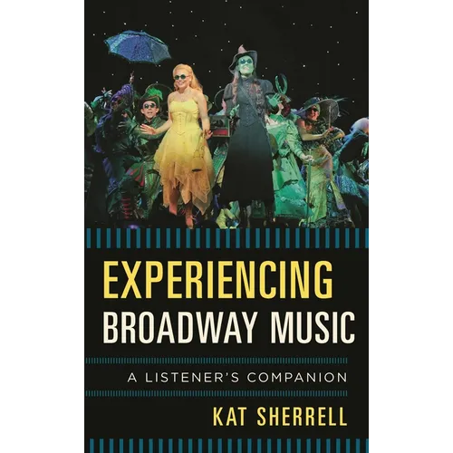 Experiencing Broadway Music: A Listener's Companion
