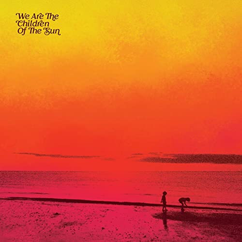 WE ARE THE CHILDREN OF THE SUN [Vinyl] - Paladin Vinyl
