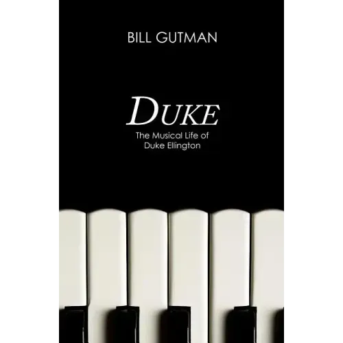 Duke: The Musical Life of Duke Ellington