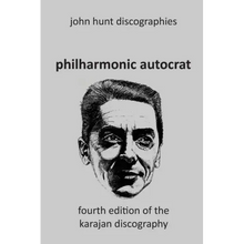 Philharmonic Autocrat the Discography of Herbert von Karajan (1908-1989). 4th edition.