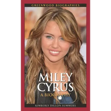 Miley Cyrus: A Biography