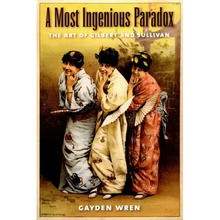 A Most Ingenious Paradox: The Art of Gilbert and Sullivan