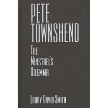 Pete Townshend: The Minstrel's Dilemma