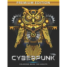 Cyberpunk Coloring Book for Adults: Steampunk Adults Coloring Book Stress Relieving Unique Design