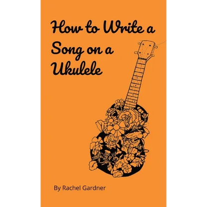 How to Write a Song on a Ukulele
