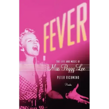 Fever: The Life and Music of Miss Peggy Lee
