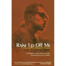 Raise Up Off Me: A Portrait of Hampton Hawes
