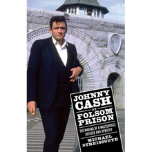 Johnny Cash at Folsom Prison: The Making of a Masterpiece, Revised and Updated