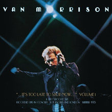 Van Morrison - IT'S TOO LATE TO STOP NOW...VOLUME I [Vinyl]
