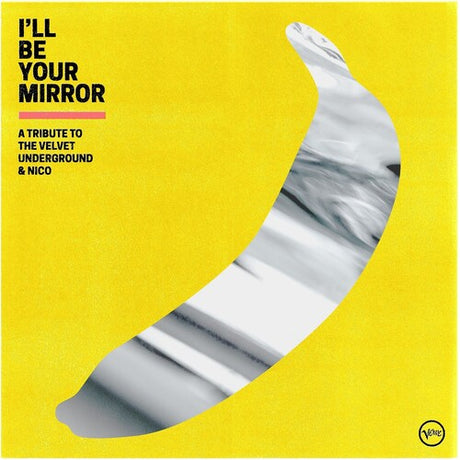 I'll Be Your Mirror: A Tribute To The Velvet Underground & Nico(Limited Edition, Colored Vinyl, Yellow, Indie Exclusive) (2 LP) [Vinyl]