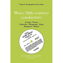 More 20th Century Conductors [More Twentieth Century Conductors]. 7 Discographies. Eugen Jochum, Ferenc Fricsay, Carl Schuricht, Felix Weingartner, Jo