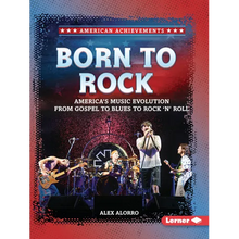 Born to Rock: America's Music Evolution from Gospel to Blues to Rock 'n' Roll