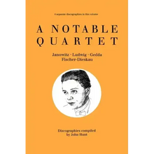 A Notable Quartet. 4 Discographies. Gundula Janowitz, Christa Ludwig, Nicolai Gedda, Dietrich Fischer-Dieskau. [1995].