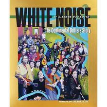 White Noise & Lightning: The Continental Drifters Story