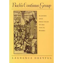 Bach's Continuo Group: Players and Practices in His Vocal Works