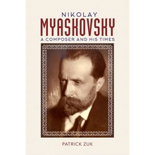 Nikolay Myaskovsky: A Composer and His Times
