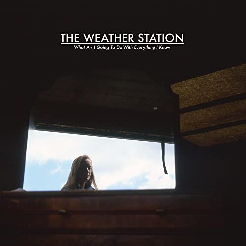 WEATHER STATION, THE - WHAT AM I GOING TO DO WITH EVERYTHING I KNOW [Vinyl] - Paladin Vinyl