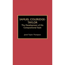 Samuel Coleridge-Taylor: The Development of His Compositional Style