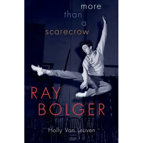 Ray Bolger: More Than a Scarecrow