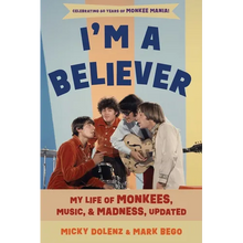 I'm a Believer: My Life of Monkees, Music, and Madness