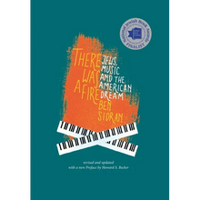 There Was a Fire: Jews, Music and the American Dream (revised and updated)