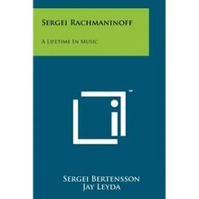 Sergei Rachmaninoff: A Lifetime In Music