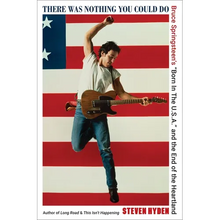 There Was Nothing You Could Do: Bruce Springsteen's "Born in the U.S.A." and the End of the Heartland