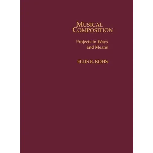 Musical Composition: Projects in Ways and Means