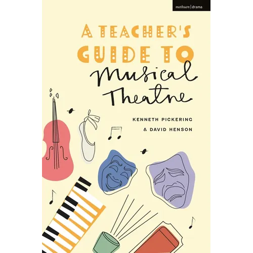 A Teacher's Guide to Musical Theatre