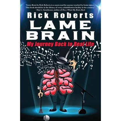 Lame Brain: My Journey Back to Real Life