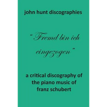 A Critical Discography of the Piano Music of Franz Schubert