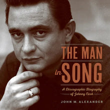 The Man in Song: A Discographic Biography of Johnny Cash - Paperback
