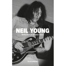 Neil Young: Reflections in Broken Glass (Updated and Revised) - Paperback