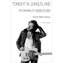 Tonight in Jungleland: The Making of Born to Run