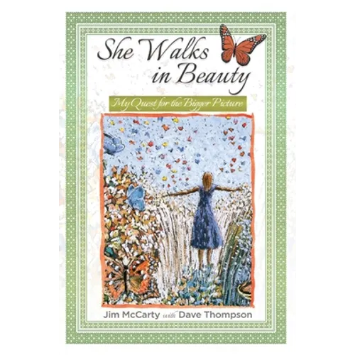 She Walks In Beauty: My Quest For The Bigger Picture