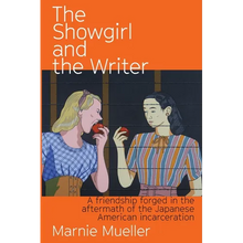 The Showgirl and the Writer: A friendship forged in the aftermath of the Japanese American Incarceration