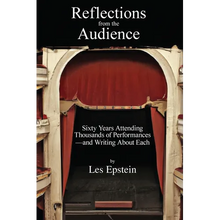 Reflections from the Audience: Sixty Years of Attending Thousands of Performances-and Writing About Them