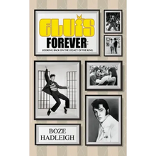 Elvis Forever - Looking Back on the Legacy of the King