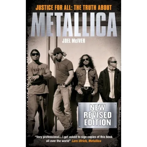 Justice for All: The Truth about Metallica (Revised Edition)